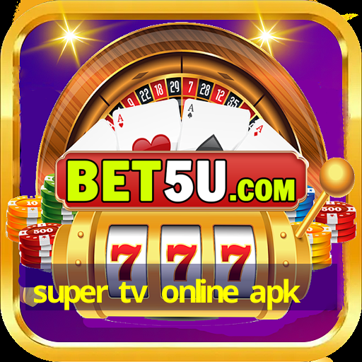 super tv online apk